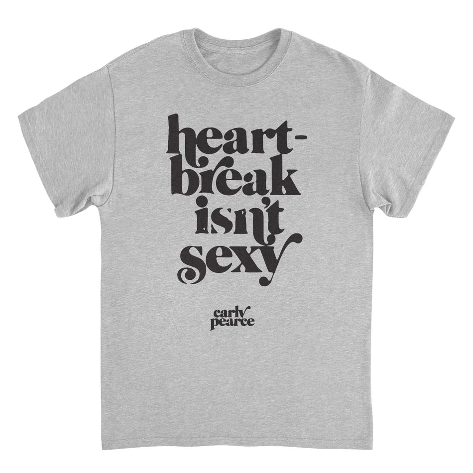 Carly Pierce Heartbreak Isn't Sexy T-Shirt