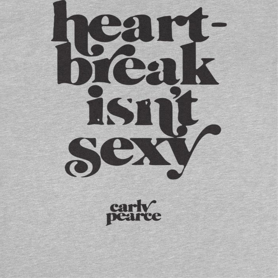 Carly Pierce Heartbreak Isn't Sexy T-Shirt