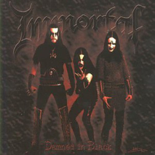 PREORDER: IMMORTAL - DAMNED IN BLACK (CD)