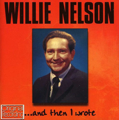 WILLIE NELSON - ... AND THEN I WROTE (CD)