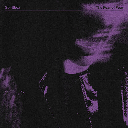 SPIRITBOX - THE FEAR OF FEAR (LP)