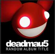 DEADMAU5 - RANDOM ALBUM TITLE (LP)