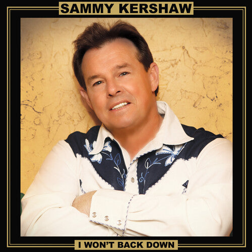 SAMMY KERSHAW- I Won't Back Down