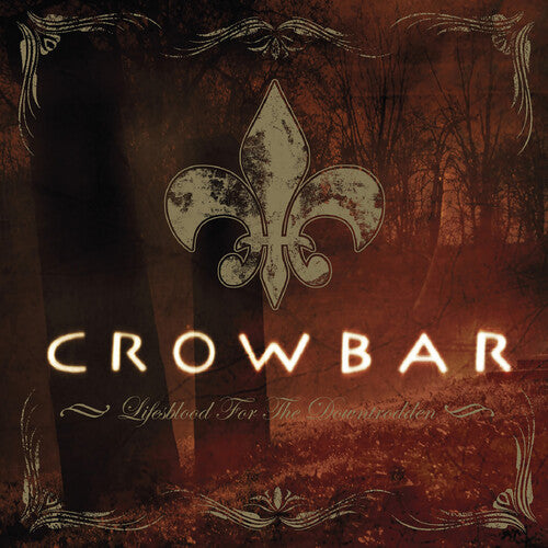 PREORDER: CROWBAR- Lifesblood for the Downtrodden