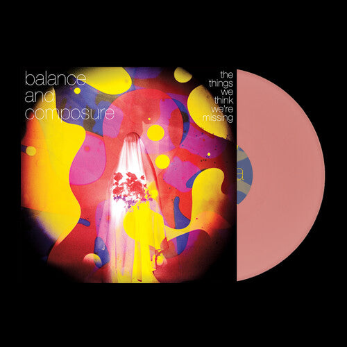 BALANCE & COMPOSURE - THE THINGS WE THINK WE'RE MISSING (BABY PINK VINYL)