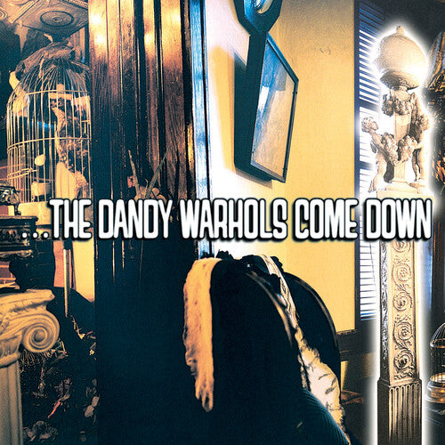 THE DANDY WARHOLS- ...THE DANDY WARHOLS COME DOWN (LP)