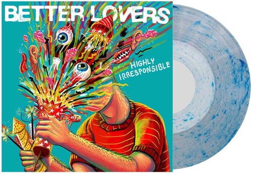 PREORDER: BETTER LOVERS- HIGHLY IRRESPONSIBLE (BLUE VINYL)