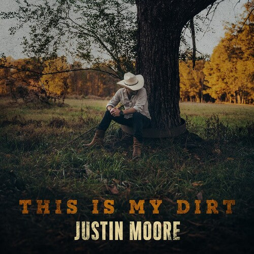 JUSTIN MOORE- THIS IS MY DIRT (LP)