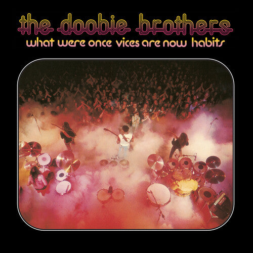 THE DOOBIE BROTHERS - WHAT WERE ONCE VICES ARE NOW HABITS (50TH ANNIV LP)