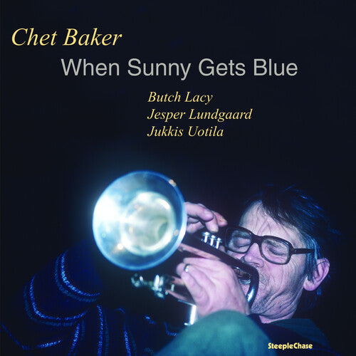 PREORDER: CHET BAKER- WHEN SUNNY GETS BLUE (LP)