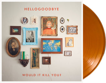 Hellogoodbye - Would It Kill You? (Gold Vinyl)