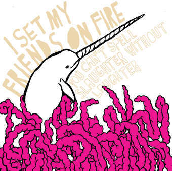 I Set My Friends on Fire - You Can't Spell Slaughter Without Laughter